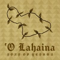 ‘O Lahaina by Sons Of Yeshua