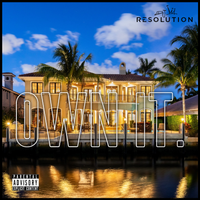 Own It. by DJ Resolution
