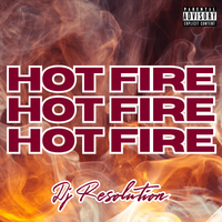 Hot Fire by DJ Resolution