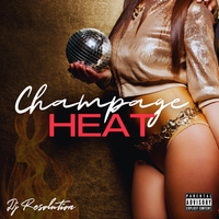 Champagne Heat by DJ Resolution