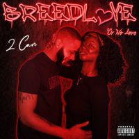 Breedlove Or No Love by 2 CAN