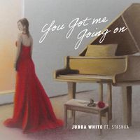 You Got Me Going On - R&B Version by JUBBA White ft. Stashka