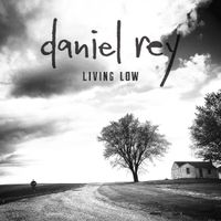 Living Low by Daniel Rey