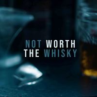 Not Worth the Whisky by Sarah King