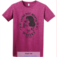 Not Worth the Whisky shirt - magenta (M only!)