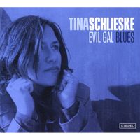 Evil Gal Blues by Tina Schlieske
