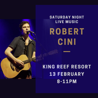 Robert Cini Live at King Reef Resort