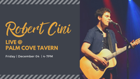 Robert Cini @ Palm Cove Tavern