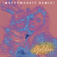 Golden [MATTYMADEIT REMIX] by ELSKA x MATTYMADEIT