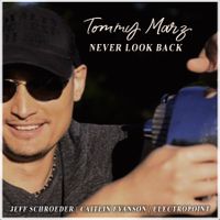 Never Look Back by Tommy Marz
