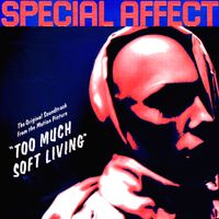 Too Much Soft Living by Special Affect