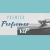 Premier Performer VIP