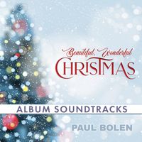 Beautiful, Wonderful Christmas (Soundtracks) by Paul Bolen