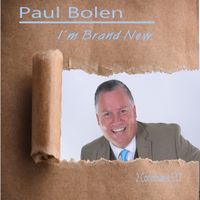 I'm Brand New by Paul Bolen