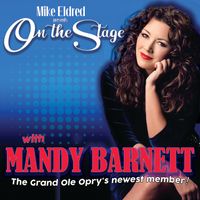 Mike Eldred Presents "On The Stage" with Mandy Barnett