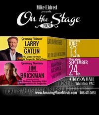SEASON SUBSCRIPTION Mike Eldred Presents "On The Stage" 2020 with Larry Gatlin (Postponed) and Jim Brickman (9/24)