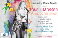 Amazing Place Music Presents "Bring On The Spring" with Jonell Mosser - A Dance Party/Concert