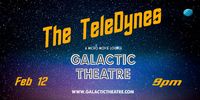 The TeleDynes - Galactic Theatre