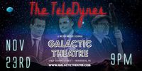 The TeleDynes - Galactic Theatre