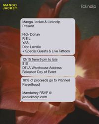 Mango Jacket & Lickndip present: Nick Dorian, R E L , YAS, Dion Lovelle + special guests