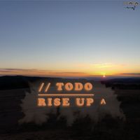 Rise Up ^ by // TODO