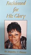 'Fashioned For His Glory' book by Dr. J. T. Flowers, Pastor