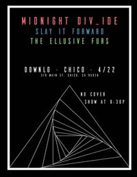 The Ellusive Fur's with Midnight Div_ide and Slay It Forward