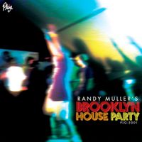 Randy Muller's Brooklyn House Party - mp3 by Various artists