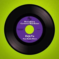 Deja Vu-Saxy Radio Mixes - mp3 by Brooklyn Groove Machine
