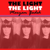 The Light by Maryam Zadeh