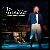 Theatrics by Kieran Martin Murphy