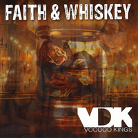 Faith & Whiskey by VOODOO KINGS