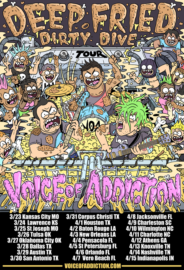 VOICE OF ADDICTION * Deep-Fried Dirty Dive SOUTHERN tour 3/23-4/15