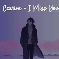 I Miss You - Czarina chord chart