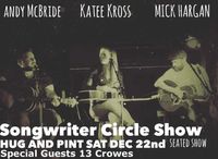 Songwriter Circle w/Mick Hargan, Andy McBride and 13 Crowes