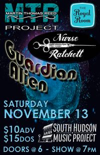 MTR Project, Nurse Ratchett, and Guardian Alien at the Royal Room!