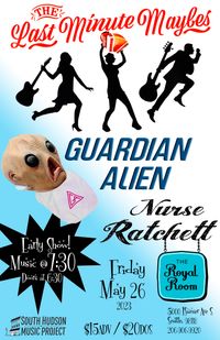 Sold Out-!  The Last-Minute Maybes, Guardian Alien, Nurse Ratchett