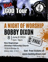 "But GOD" Tour - A Night of Worship with Bobby Dixon