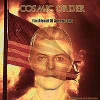 I'm Afraid Of Americans by Cosmic Order