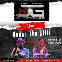 The J Grant Experience Live Under the Still featuring Nikita Nichelle & HG Soul