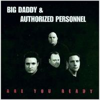 Are You Ready? by Big Daddy & Authorized Personnel