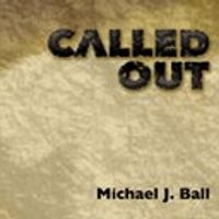 Called Out by Mike Ball