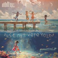 Just Cuz We're Young by Urban Fu$e