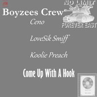 Come Up With A Hook by Boyzees Crew (Koolie Preach, Ceno, Lovesik Smiff)