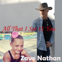All That I See Is You by Zave Nathan