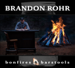 Brandon Rohr: Bonfires & Barstools