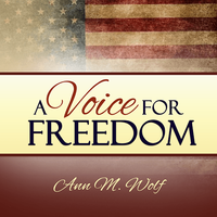 A Voice for Freedom by Ann M. Wolf