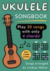 [EBOOK] Ukulele Songbook: Play 30 Songs With Only 4 Chords!