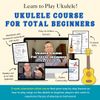 Ukulele Course for Total Beginners
