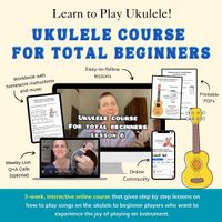 Ukulele Course for Total Beginners (Guided Version)